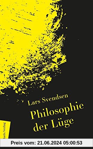Philosophie der Lüge: | Begriff und Ethik und ihre Rolle in der Politik